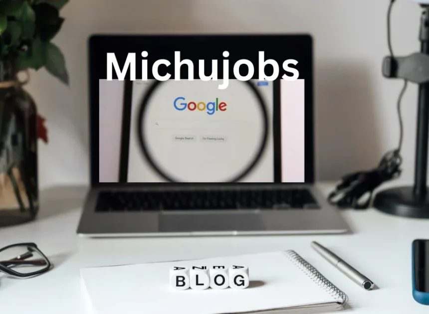 Michujobs: Your Source for Job Opportunities and Insightful Articles